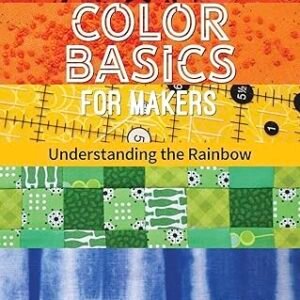 Book cover shows rows of coloured materials: red buttons, orange fabric, yellow tape, green quilt squares, and blue paint. Title: "Colour Basics for Makers" by Lee Monroe.
