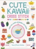 Book cover titled Cute Kawaii Cross Stitch featuring colourful cross-stitched designs of smiling foods, objects, and animals on a white background. Text highlights Over 400 super-adorable patterns.