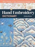 Cover of Hand Embroidery Dictionary by Christen Brown displays cream and blue embroidery designs—flowers, waves, insects, and a spider’s web. The text highlights over 500 stitches and design ideas included in the book.