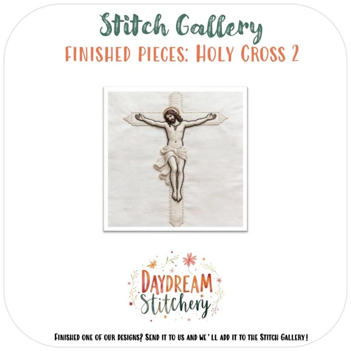 Embroidered artwork of Jesus on the cross, centred on white with decorative text: Stitch Gallery - Finished Pieces: Holy Cross 1 and Daydream Stitchery below. Features a beautiful Holy Cross 1 hand embroidery pattern.