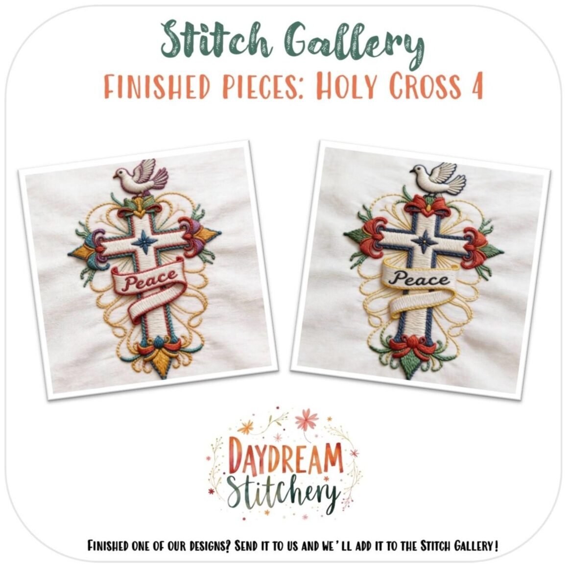 Two finished pieces made using the Holy Cross 4: Hand embroidery pattern feature a colourful cross, white dove, and "Peace" banner. Above: "Stitch Gallery: Finished Pieces: Holy Cross 4." Logo displays Daydream Stitchery.
