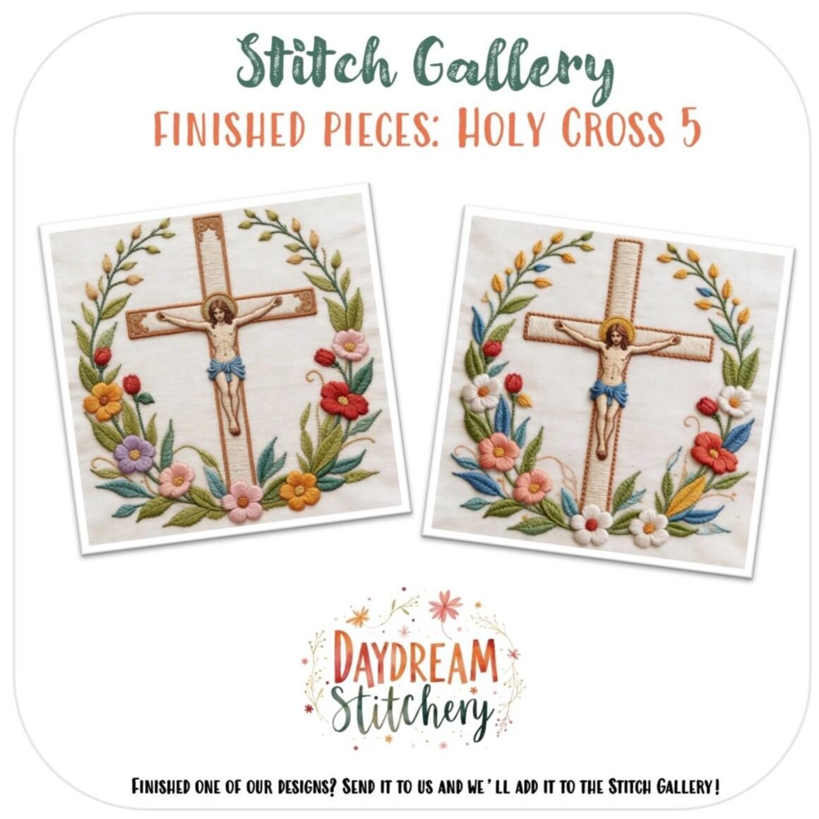 Two embroidered artworks of Jesus on the cross with a floral wreath, displayed side by side. Below are the texts “Stitch Gallery FINISHED PIECES: HOLY CROSS 5” and “Daydream Stitchery.” Inspired by the Holy Cross 5 hand embroidery pattern.