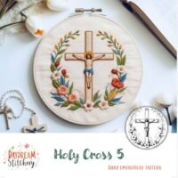 The Holy Cross 5: Hand embroidery pattern features Jesus on the cross, surrounded by colourful flowers and leaves, a rosary, tulips, and an open book. Text reads: “Holy Cross 5: Hand embroidery pattern, Daydream Stitchery.”.