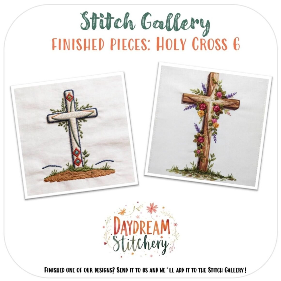 Showcasing two crosses—Celtic with red diamonds, and floral—embroidered using our Holy Cross 6: Hand embroidery pattern. Text reads Stitch Gallery, Finished Pieces: Holy Cross 6, with the Daydream Stitchery logo below.
