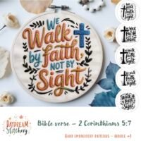 The ‘We walk by faith’: Five hand embroidery patterns set is displayed on a white surface with an embroidery hoop showing the colourful phrase, floral designs, a blue cross, thread, flowers, and another pattern reading “Let all that you do.”.