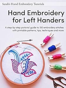 The cover of [Juby Aleyas Koll] Hand Embroidery for Left Handers shows an embroidery hoop with a vibrant floral design and four clothes peg-wrapped spools of thread in pink, blue, green, and purple.