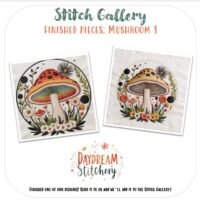 Two embroidered designs of colourful mushrooms and flowers on white fabric, labelled "Stitch Gallery: Finished Pieces: Mushroom 1" and "Daydream Stitchery." Great inspiration for using the Mushroom 1 PDF hand embroidery pattern.