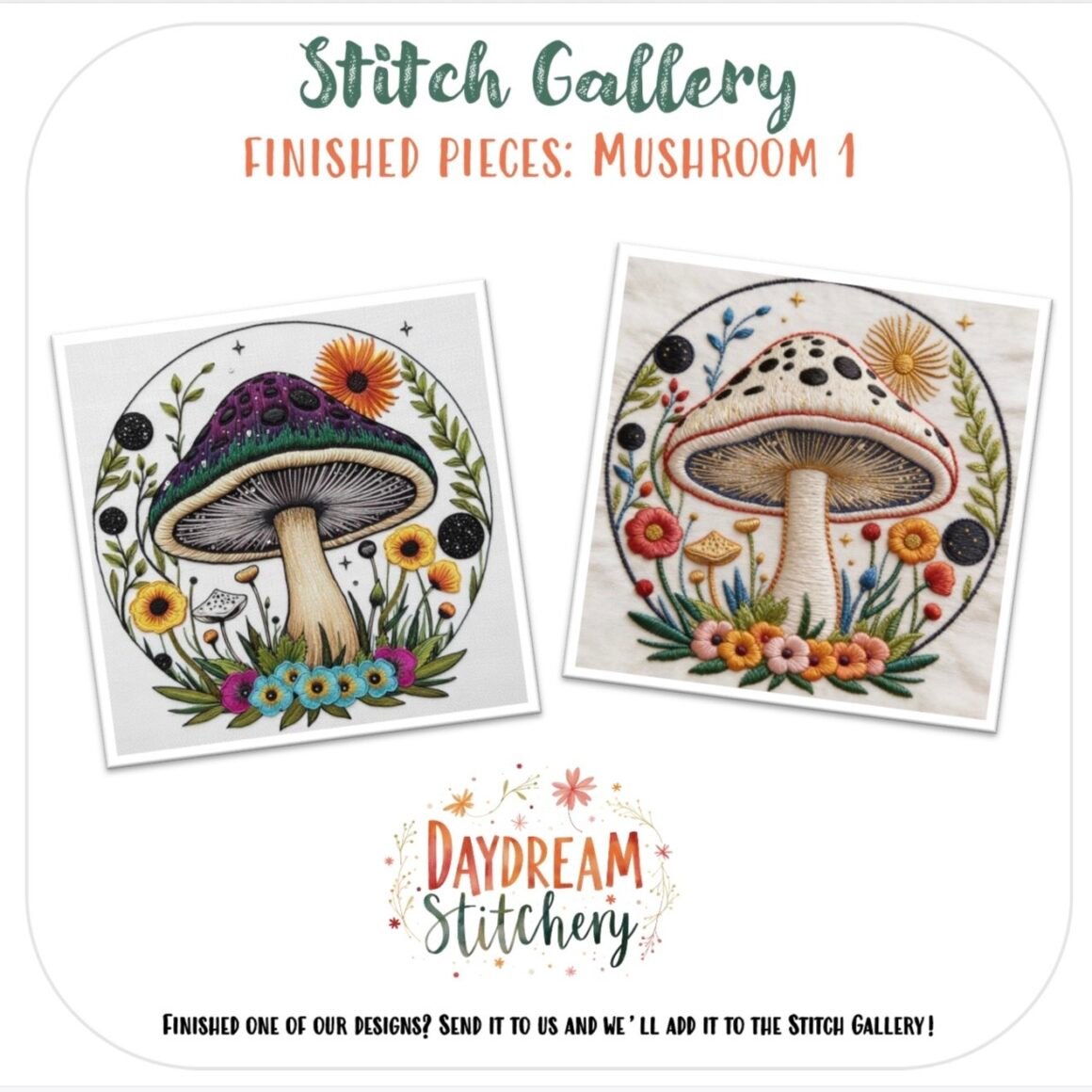 Two embroidered mushroom designs with colourful flowers appear side by side. Above them, “Stitch Gallery: Finished Pieces: Mushroom 1” is written. Below is the Daydream Stitchery logo, featuring the Mushroom 1: PDF hand embroidery pattern.