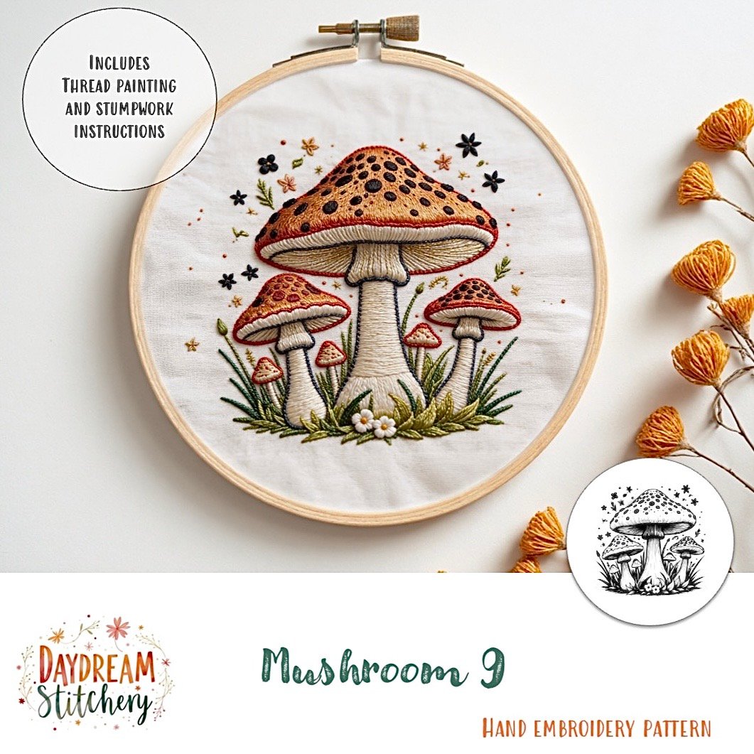 Mushroom 9: Hand embroidery pattern features a detailed mushroom design with green plants and flowers, including thread painting and stumpwork instructions. Dried flowers accent the embroidery’s side.