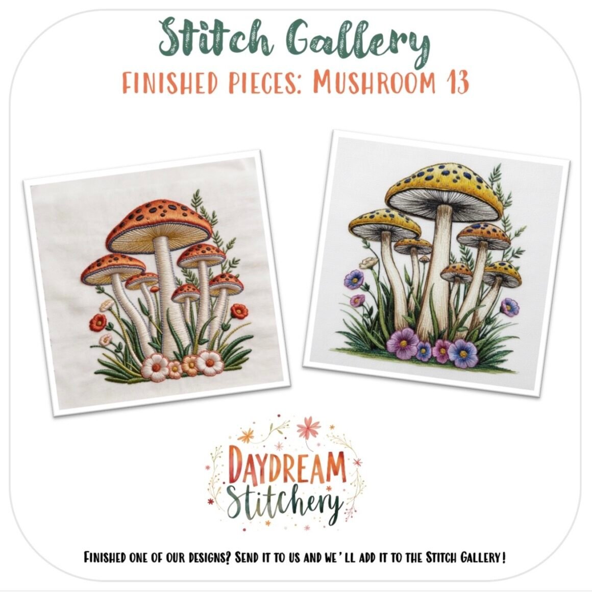 Two embroidered yellow and orange mushrooms with white stems, surrounded by flowers and greenery. Features Mushroom 13: Hand embroidery pattern. Text: “Stitch Gallery—Finished Pieces: Mushroom 13.” Daydream Stitchery.