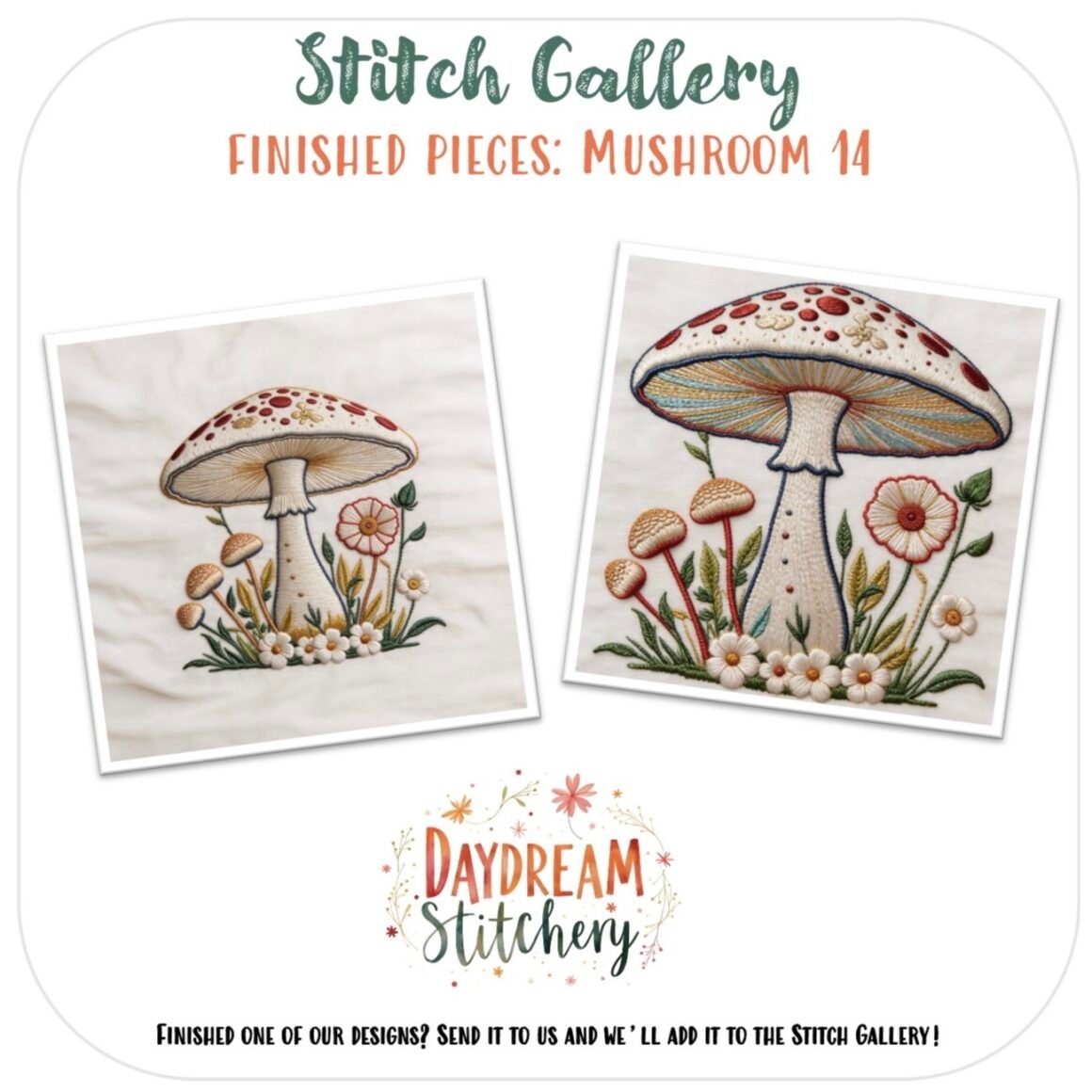 Two embroidered images of a large red-spotted toadstool among flowers and grass, using the Mushroom 14: Hand embroidery pattern. Text reads “Stitch Gallery: Finished Pieces: Mushroom 14.” Features Daydream Stitchery’s logo at the bottom.