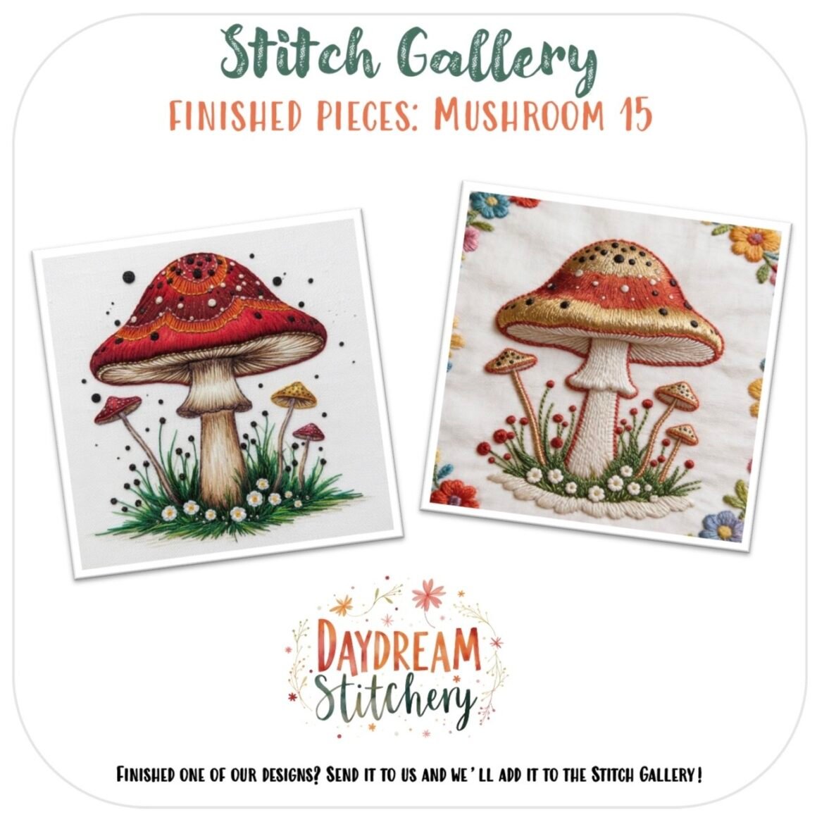 The Mushroom 15: Hand embroidery pattern features two embroidered mushrooms with red caps and white spots, grass, small mushrooms, floral accents, and text: Stitch Gallery, Finished Pieces: Mushroom 15, Daydream Stitchery.