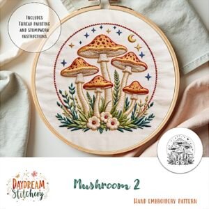 The Mushroom 2: Hand embroidery pattern features five detailed mushrooms, stars, flowers, leaves, and a crescent moon. The hoop reads “Mushroom 2” and “Hand Embroidery Pattern” by Daydream Stitchery.