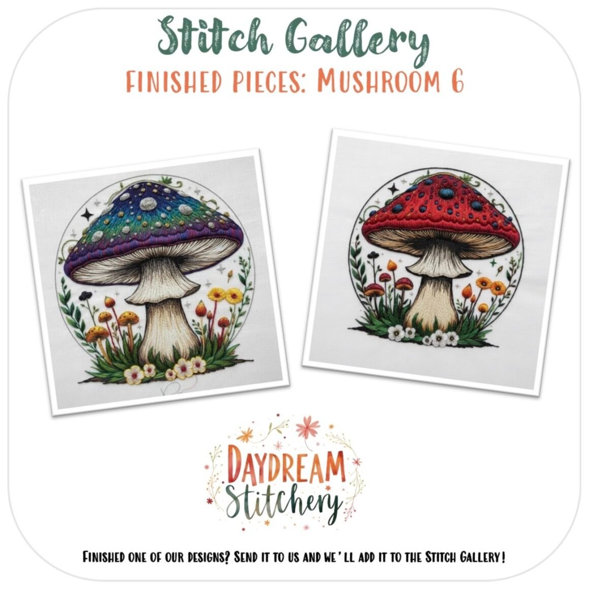 Two detailed hand embroidery patterns from Mushroom 6 feature a blue-capped and a red-capped mushroom, both surrounded by colourful flowers. "Daydream Stitchery’s stitch gallery" is highlighted above and below the designs.