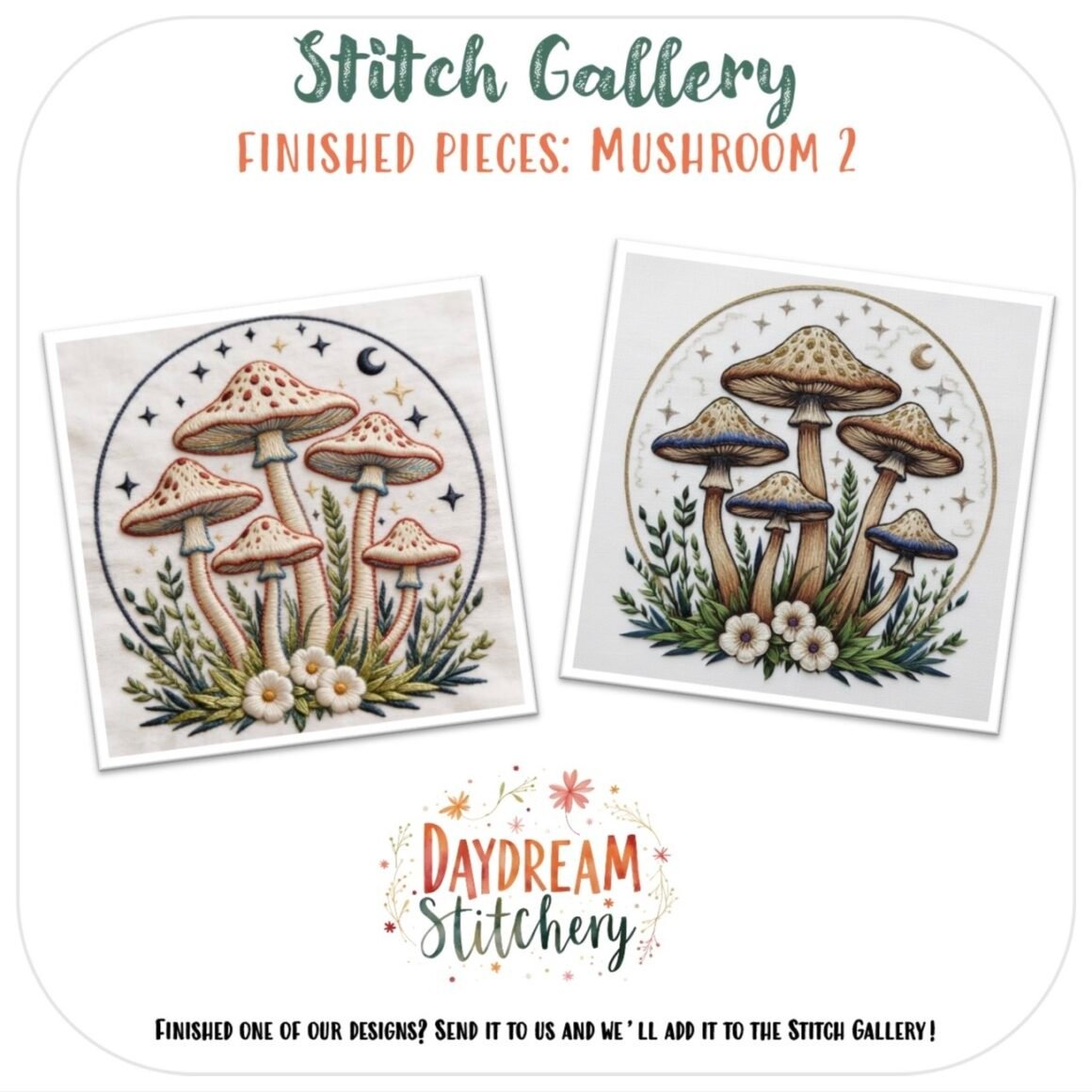 Two embroidered hoops with clusters of mushrooms, flowers, and celestial elements showcase the Mushroom 7: Hand embroidery pattern. Below are the texts “Stitch Gallery—Finished Pieces: Mushroom 7” and “Daydream Stitchery.”.