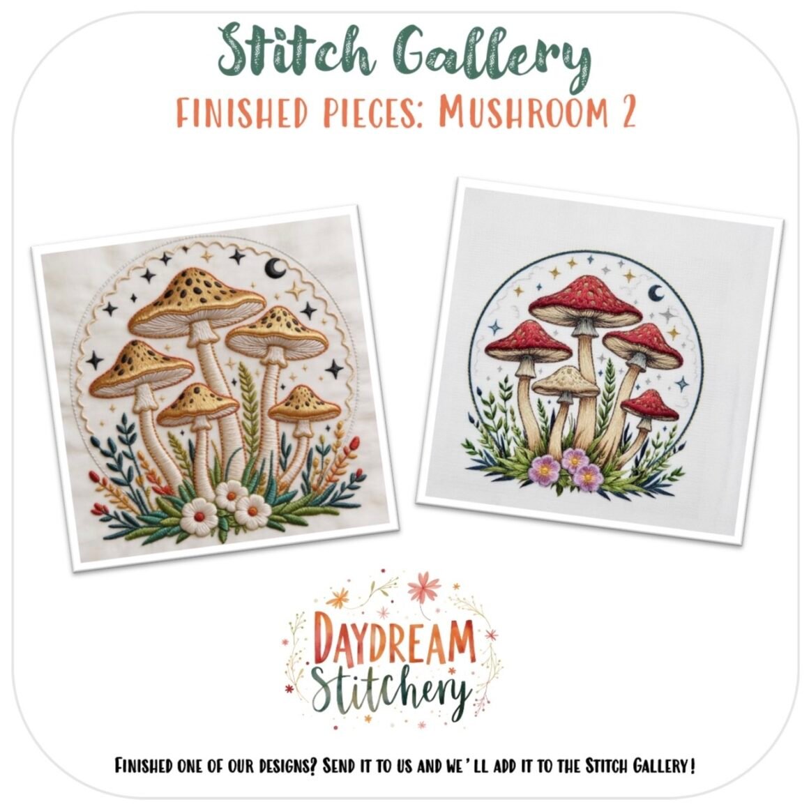 Two finished Mushroom 7 hand embroidery pattern pieces are shown with floral and leafy details. The text reads Stitch Gallery, Finished Pieces: Mushroom 7, Daydream Stitchery. Invitation to submit finished designs is included.