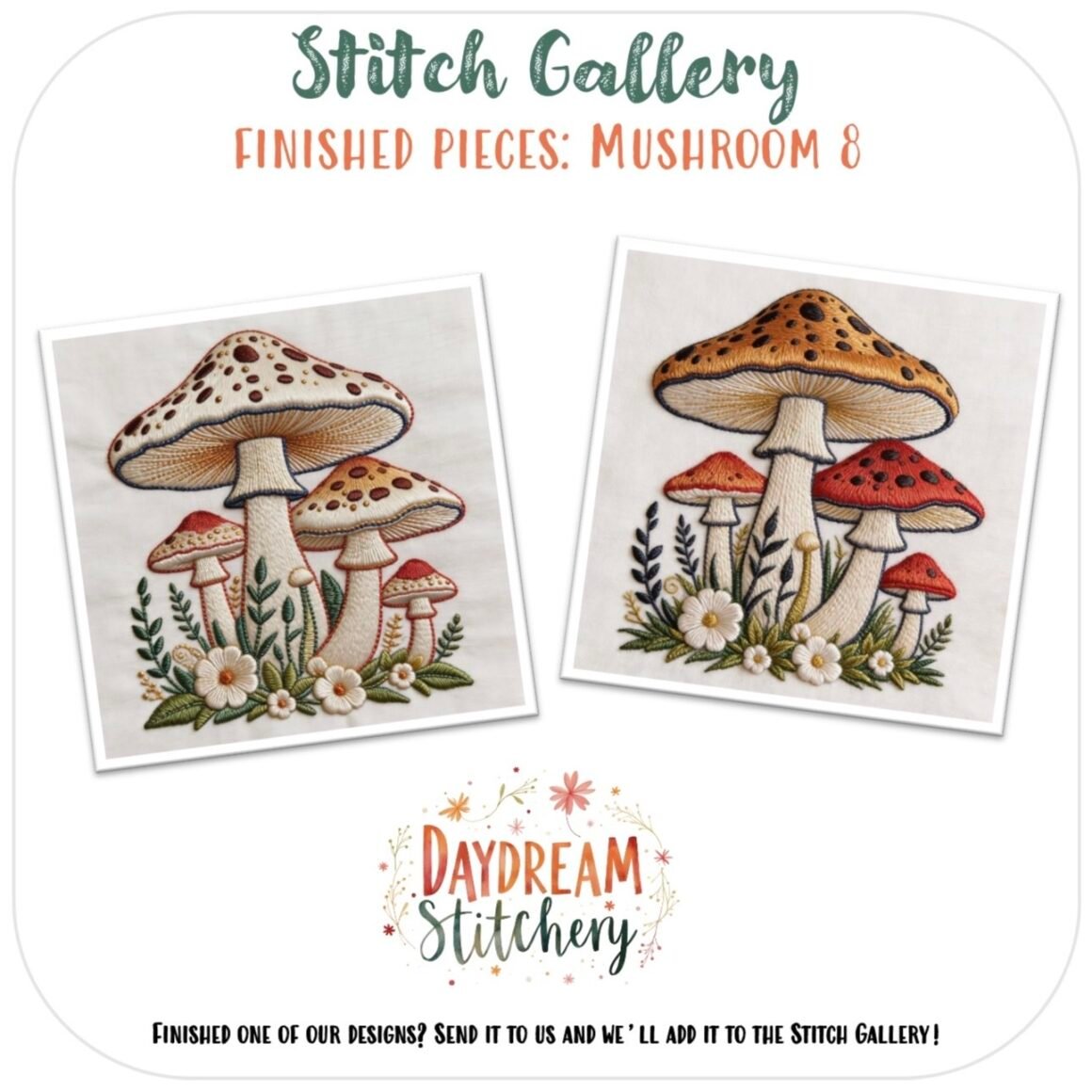Two photos display vibrant red and orange mushrooms with white spots, green leaves, and white flowers. Text promotes Mushroom 8: Hand embroidery pattern by Daydream Stitchery from the Stitch Gallery: Finished Pieces collection.