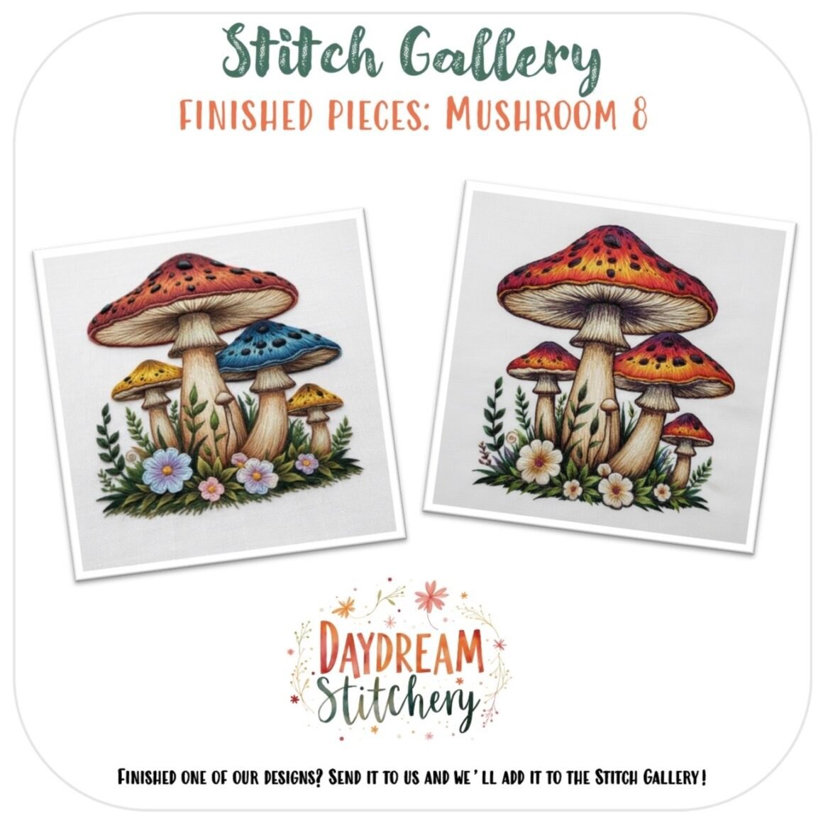 Two finished embroidery pieces with colourful mushrooms and flowers are shown side by side. Text reads “Stitch Gallery, Finished Pieces: Mushroom 8” and “Daydream Stitchery.” Perfect for showcasing the Mushroom 8: Hand embroidery pattern.
