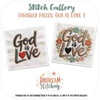 Two ‘God is Love’: Hand embroidery patterns feature “God is Love”—one with simple lettering and a red heart, the other with colourful flowers and a blue heart—both part of Daydream Stitchery’s Stitch Gallery.