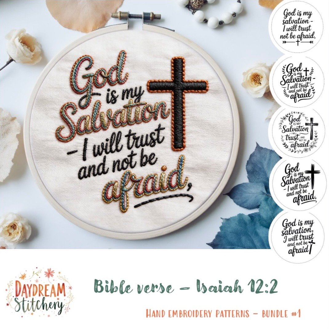 ‘God is my salvation’: Five hand embroidery patterns includes a hoop with "God is my salvation—I will trust and not be afraid," plus a cross, floral accents, and four smaller ‘We walk by sight’ designs displayed on the right.