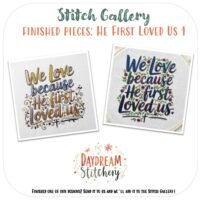 Two embroidered squares feature “We love because He first loved us” in colourful, floral script. This ‘He first loved us’: Hand embroidery patterns set is part of the Stitch Gallery by Daydream Stitchery.