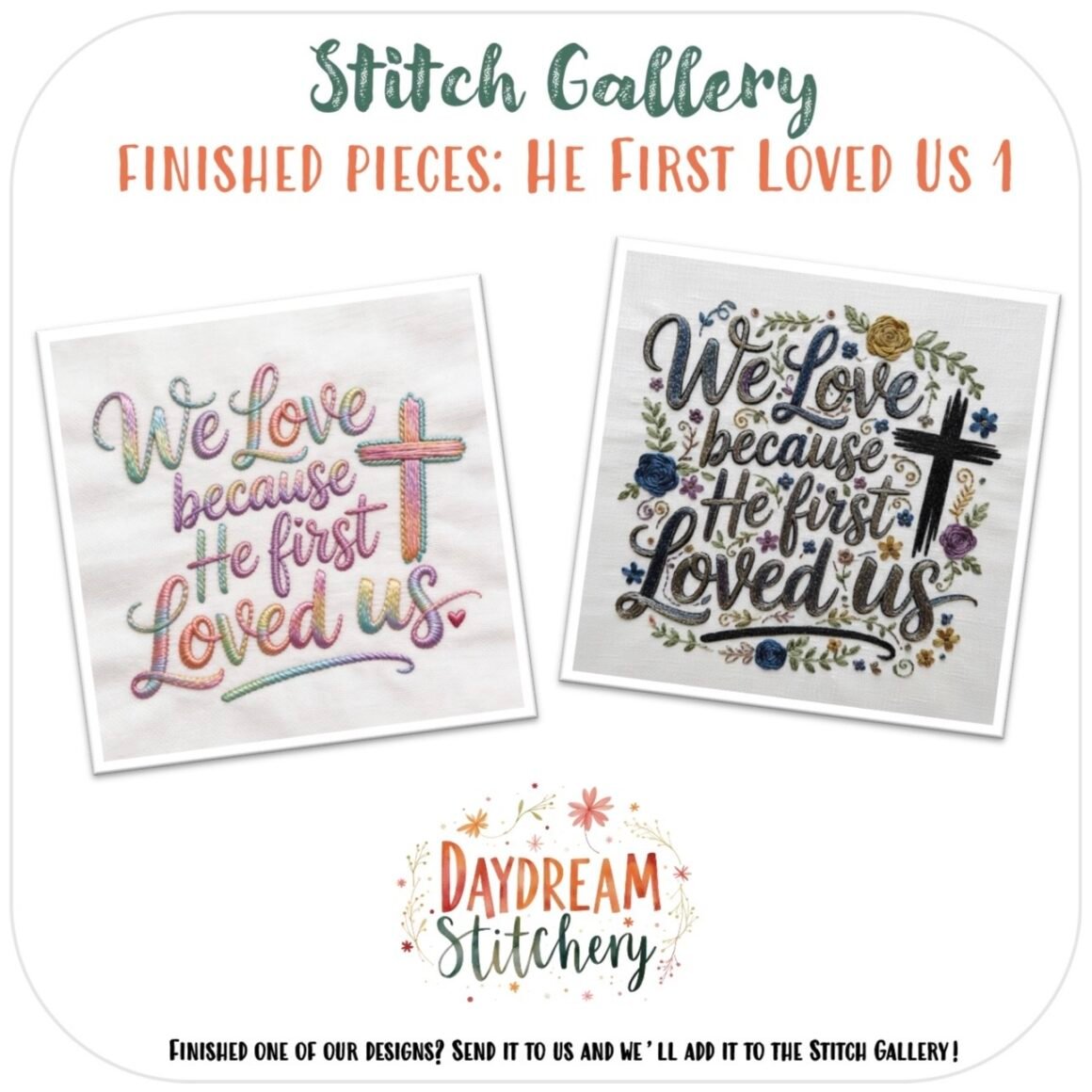 Daydream Stitchery’s Stitch Gallery features ‘He first loved us’ hand embroidery patterns—two colourful, cross-accented designs with “We love because He first loved us” and a ‘Love like Jesus’ theme.
