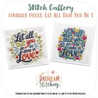 Two embroidered designs with “Let all that you do be done in love” and colourful flowers. From ‘Let all that you do’: Hand embroidery patterns by Daydream Stitchery, featuring the 'Love like Jesus' pattern and logo below.