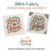 Five hand embroidery patterns titled ‘Love like Jesus’ feature cursive lettering with leafy branches, showcased in the “Stitch Gallery” by Daydream Stitchery.