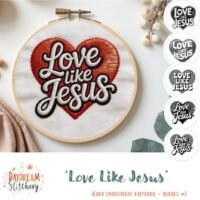 The ‘Love like Jesus’ 2 set features five hand embroidery patterns, including a design with white and black thread over a red heart. Four coordinating sticker designs are displayed alongside leaves and flowers for artistic flair.