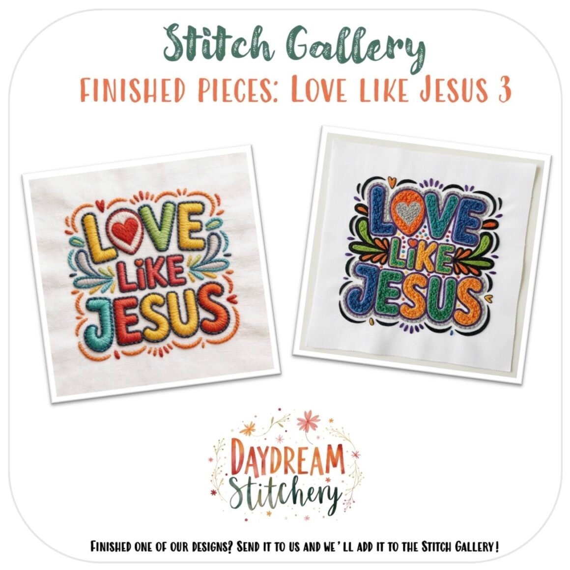 Two embroidered fabric pieces display "Love Like Jesus" in bold, colourful letters with floral accents. Shown are finished works made using the ‘Love like Jesus’: Five hand embroidery patterns from Daydream Stitchery’s Stitch Gallery.